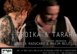 10 ani de TROIKA & TARARA - concert aniversar Maria Raducanu si Maxim Belciug, la Green Hours